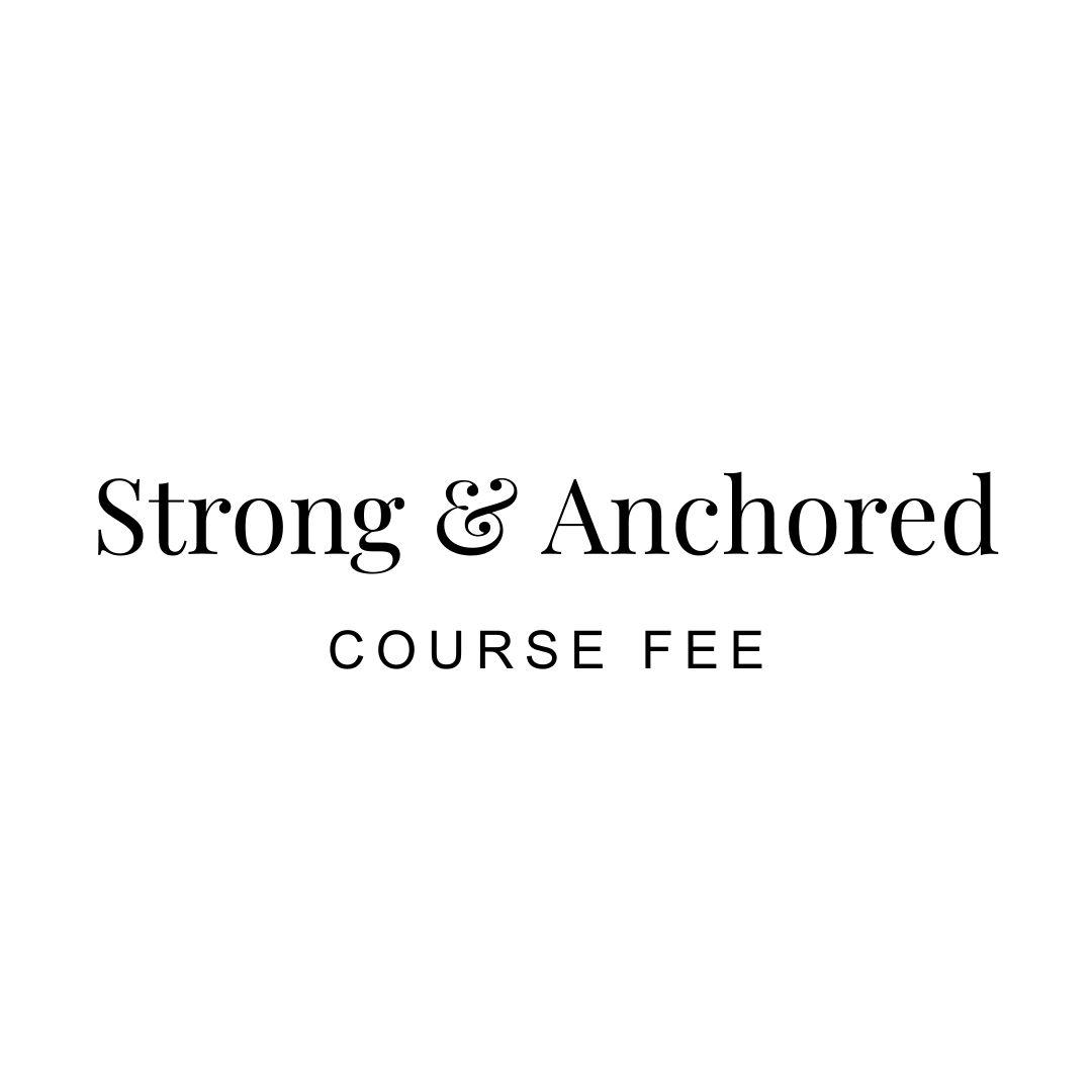 Strong & Anchored Course Fee